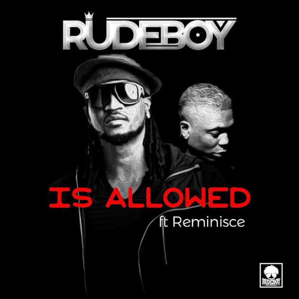 rudeboy-reminisce-anything-is-allowed